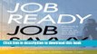 Download JOB READY JOB SAVVY: Practical   Holistic Advice for Job Search Success ebook textbooks