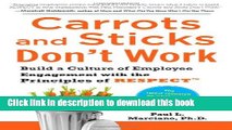 Read Carrots and Sticks Don t Work: Build a Culture of Employee Engagement with the Principles of