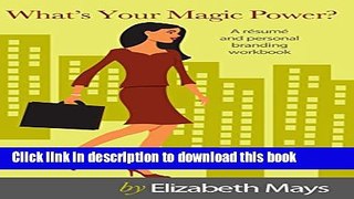 Read What s Your Magic Power? A rÃ©sumÃ© and personal branding workbook (The Get-Ahead Guide 2)