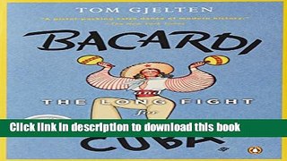 [PDF] Bacardi and the Long Fight for Cuba: The Biography of a Cause  Full EBook