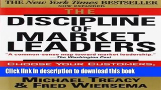 [PDF] The Discipline of Market Leaders: Choose Your Customers, Narrow Your Focus, Dominate Your