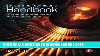 Read Set Lighting Technician s Handbook: Film Lighting Equipment, Practice, and Electrical