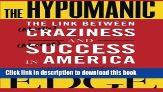 [Read PDF] The Hypomanic Edge: The Link Between (A Little) Craziness and (A Lot of) Success in