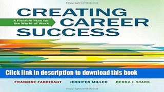 Read Creating Career Success: A Flexible Plan for the World of Work (Explore Our New Career