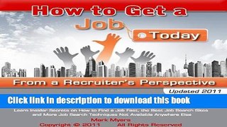 Read How to Get a Job Today From a Recruiter s Perspective--Updated for 2011--The Most Current Job