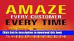 Download Amaze Every Customer Every Time: 52 Tools for Delivering the Most Amazing Customer