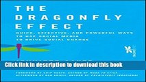 Read The Dragonfly Effect: Quick, Effective, and Powerful Ways To Use Social Media to Drive Social