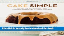 PDF Cake Simple: Recipes for Bundt-Style Cakes from Classic Dark Chocolate to Luscious Lemon-Basil