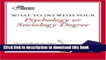 Read What to Do with Your Psychology or Sociology Degree (Career Guides) ebook textbooks