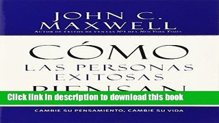 Download CÃ³mo las Personas Exitosas Piensan: Cambie su Pensamiento, Cambie su Vida (Spanish