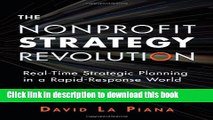 Read The Nonprofit Strategy Revolution: Real-Time Strategic Planning in a Rapid-Response World