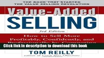 Read Value-Added Selling:  How to Sell More Profitably, Confidently, and Professionally by