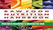 Download The Raw Food Nutrition Handbook: An Essential Guide to Understanding Raw Food Diets  PDF