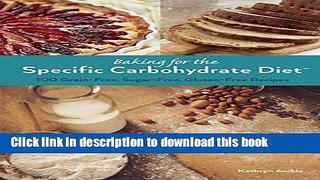 PDF Baking for the Specific Carbohydrate Diet: 100 Grain-Free, Sugar-Free, Gluten-Free Recipes