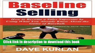 Read Baseline Selling: How to Become a Sales Superstar by Using What You Already Know About the