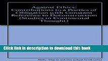Read Against Ethics: Contributions to a Poetics of Obligation with Constant Reference to