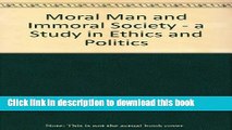 Read Moral Man and Immoral Society - a Study in Ethics and Politics  PDF Free