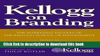 Read Kellogg on Branding: The Marketing Faculty of The Kellogg School of Management  Ebook Free