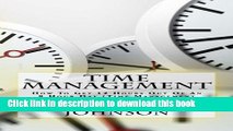 [Read PDF] Time Management: How To Get 12 Hours Out Of An 8 Hour Day (Time Management Tips, Time