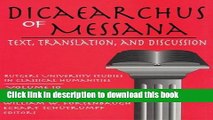 Read Dicaearchus of Messana: Text, Translation, and Discussion (Rutgers University Studies in