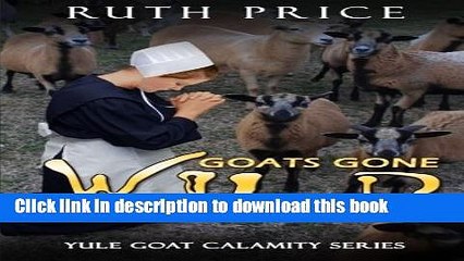 [PDF] Goats Gone Wild (Lancaster County Yule Goat Calamity) (Volume 2) Download Full Ebook