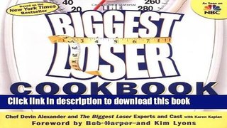 Read The Biggest Loser Cookbook: More Than 125 Healthy, Delicious Recipes Adapted from NBC s Hit