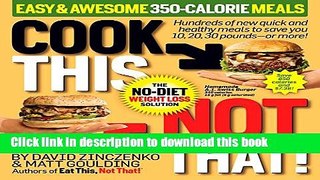 Read Cook This, Not That! Easy   Awesome 350-Calorie Meals  Ebook Free