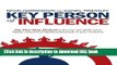 Read Key Person of Influence: The Five-Step Method to Become One of the Most Highly Valued and