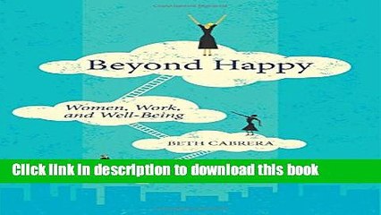 [Download] Beyond Happy: Women, Work, and Well-Being  Full EBook