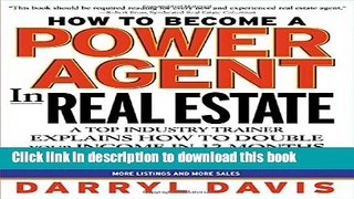 Read How To Become a Power Agent in Real Estate : A Top Industry Trainer Explains How to Double