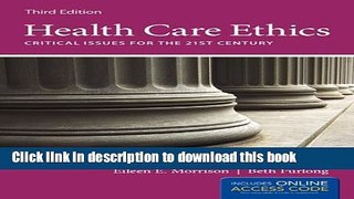 Read Health Care Ethics: Critical Issues for the 21st Century  PDF Online
