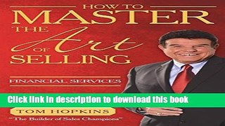 Read How to Master the Art of Selling Financial Services  Ebook Free