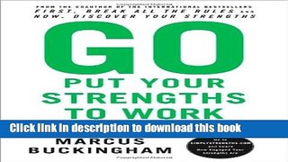 Read Go Put Your Strengths to Work: 6 Powerful Steps to Achieve Outstanding Performance  Ebook Free