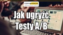 Jak zwiększyć sprzedaż w Internecie? Testuj kombinacje! (Testy A/B)