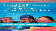 Read Social Skills Groups for Children and Adolescents with Asperger s Syndrome: A Step-by-Step