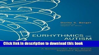 Read Eurhythmics for Autism and Other Neurophysiologic Diagnoses: A Sensorimotor Music-Based
