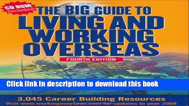 Read The Big Guide To Living And Working Overseas: 3,045 Career Building Resources (Fourth Edition