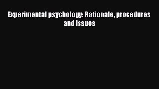 Read Experimental psychology: Rationale procedures and issues Ebook Free