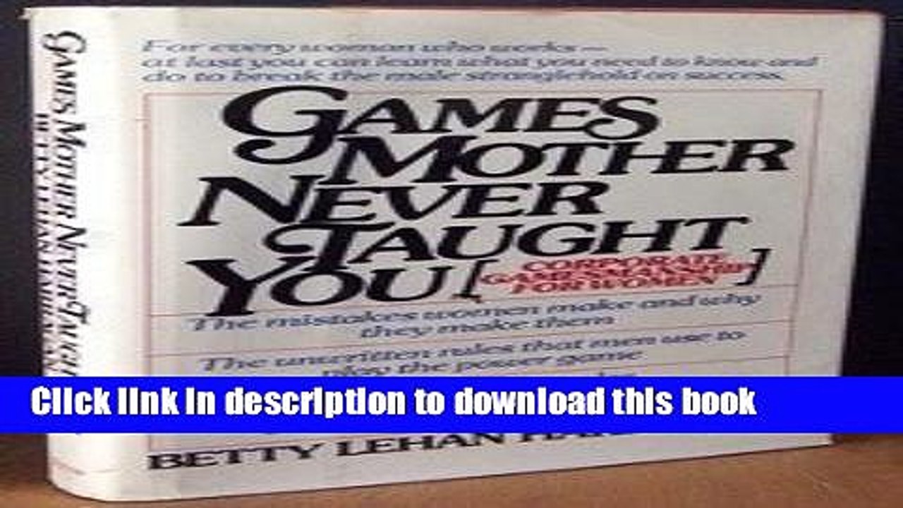 Read Games Mother Never Taught You: Corporate Gamesmanship for Women  PDF Free
