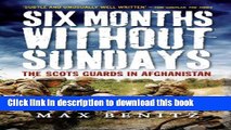 Download Books Six Months Without Sundays: The Scots Guards in Afghanistan PDF Free