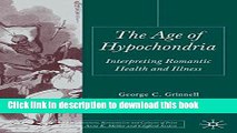 Read The Age of Hypochondria: Interpreting Romantic Health and Illness (Palgrave Studies in the