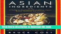 Read Asian Ingredients: A Guide to the Foodstuffs of China, Japan, Korea, Thailand and Vietnam