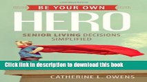 Read Be Your Own Hero: Senior Living Decisions Simplified  PDF Online