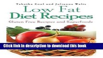 Read Low Fat Diet Recipes: Gluten Free Recipes and Superfoods  Ebook Free