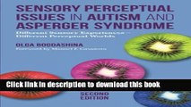 Read Sensory Perceptual Issues in Autism and Asperger Syndrome, Second Edition: Different Sensory