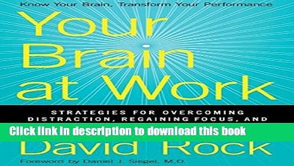 Read Your Brain at Work: Strategies for Overcoming Distraction, Regaining Focus, and Working