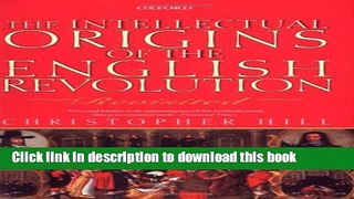 Read Intellectual Origins of the English Revolution: Revisited  Ebook Free