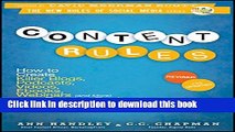 Read Content Rules: How to Create Killer Blogs, Podcasts, Videos, Ebooks, Webinars (and More) That