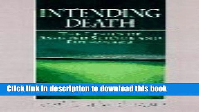 Download Intending Death: The Ethics of Assisted Suicide and Euthanasia Ebook Online