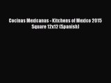 [PDF] Cocinas Mexicanas - Kitchens of Mexico 2015 Square 12x12 (Spanish) Download Full Ebook